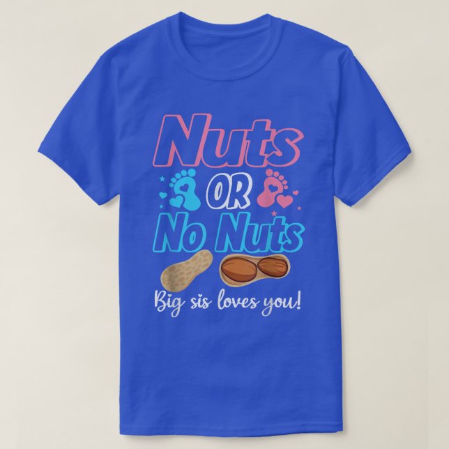 Nuts Or No Nuts Big Sis Loves You Baby Gender Reve T-Shirt (Design vorne)