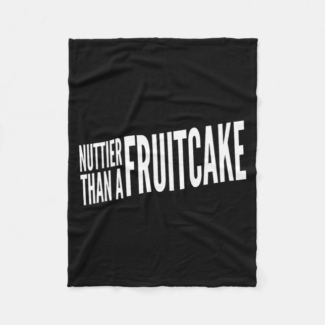 Nuttier Than A Fruitcake Funny Novelty Sarcastic H Fleecedecke (Vorderseite)