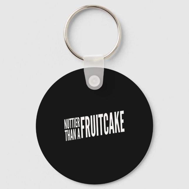 Nuttier Than A Fruitcake Funny Novelty Sarcastic H Schlüsselanhänger (Vorderseite)