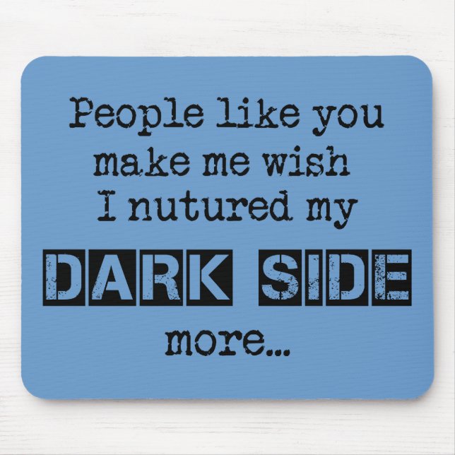 Nuture My Dark Side Mousepad (Vorne)