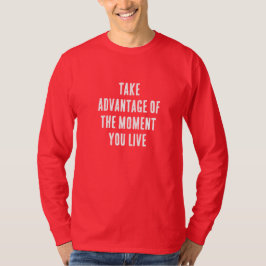 NUTZEN SIE DEN MOMENT, DEN SIE LEBEN T-Shirt