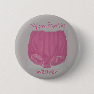 "Nylon Pantie Wearer" 2.25" Abzeichen Button
