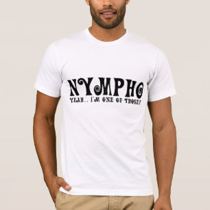 Nympho ja bin ich einer von denen! T-Shirt