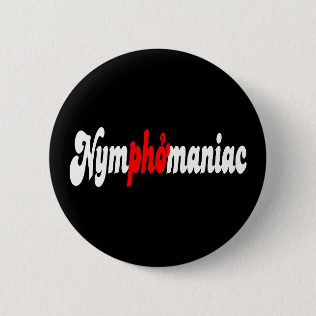 Nymphomanisch Button (Vorderseite)