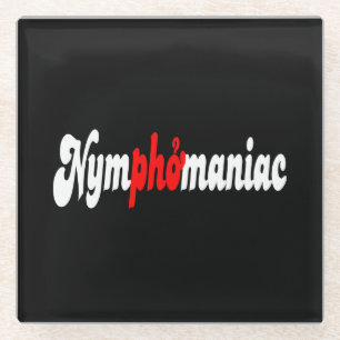 Nymphomanisch Glasuntersetzer