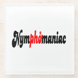Nymphomanisch Glasuntersetzer