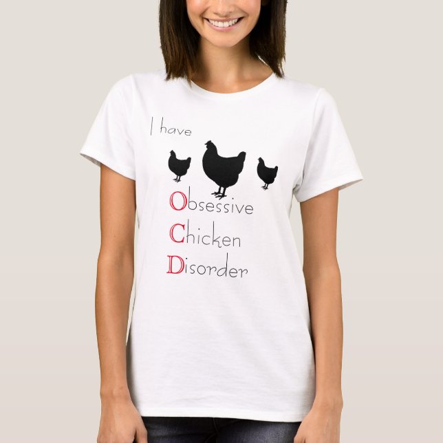 O.C.D besessene Huhn-Störung T-Shirt (Vorderseite)