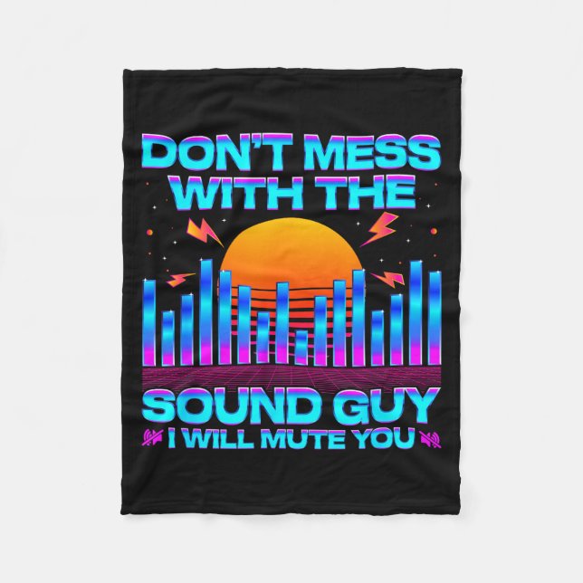 O Engineer Quotes Don't Mess With The Sound Guy  Fleecedecke (Vorderseite)