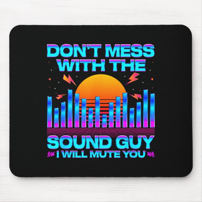 O Engineer Quotes Don't Mess With The Sound Guy  Mousepad (Vorne)