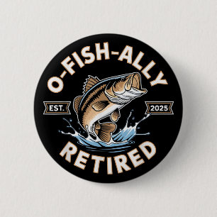 O-Fisch-lich Rentner 2025 Lustiger Angler-Ruhestan Button