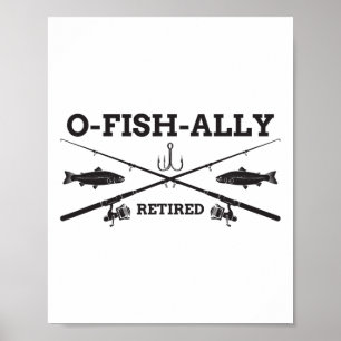 O-fisch-lich Ruhestand Rentner-Angler-Geschenk  Poster