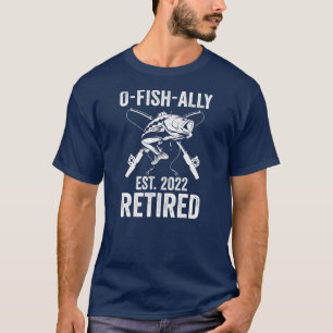 O Fish Ally Im Ruhestand 2022 Lustiger Fischerei-R T-Shirt