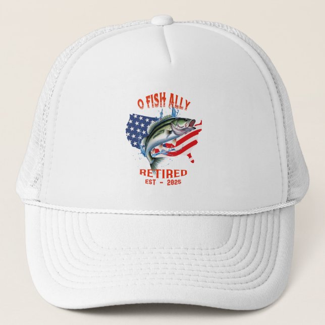 "O-FISH-ALLY Remüde:Proud, Free, and Fishing 2025 Truckerkappe (Vorderseite)