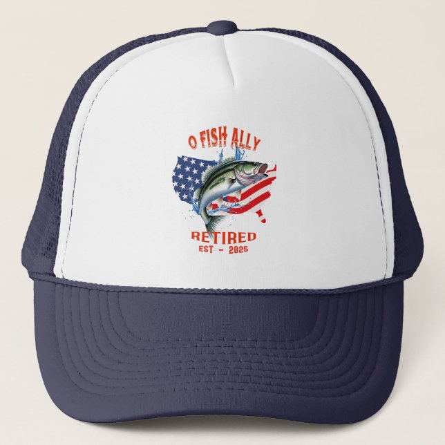 "O-FISH-ALLY Remüde:Proud, Free, and Fishing 2025 Truckerkappe (Vorderseite)