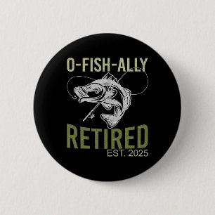 O-fish-ally Rentner Est 2025 Fischer Angeln Ruhest Button