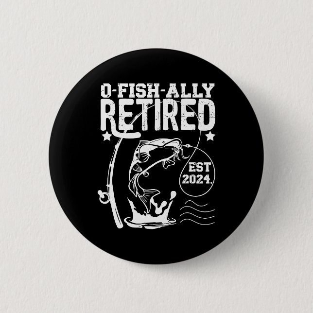 O-fish-ell Ruhestand seit Rentner-Angler-Geschenk  Button (Vorderseite)