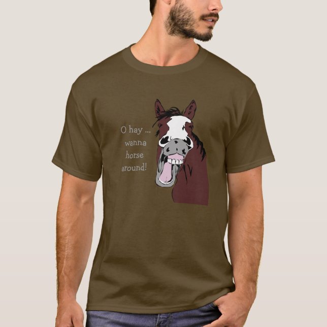"O Hay, willst du herumreiten?" Albernes Pferdeang T-Shirt (Vorderseite)