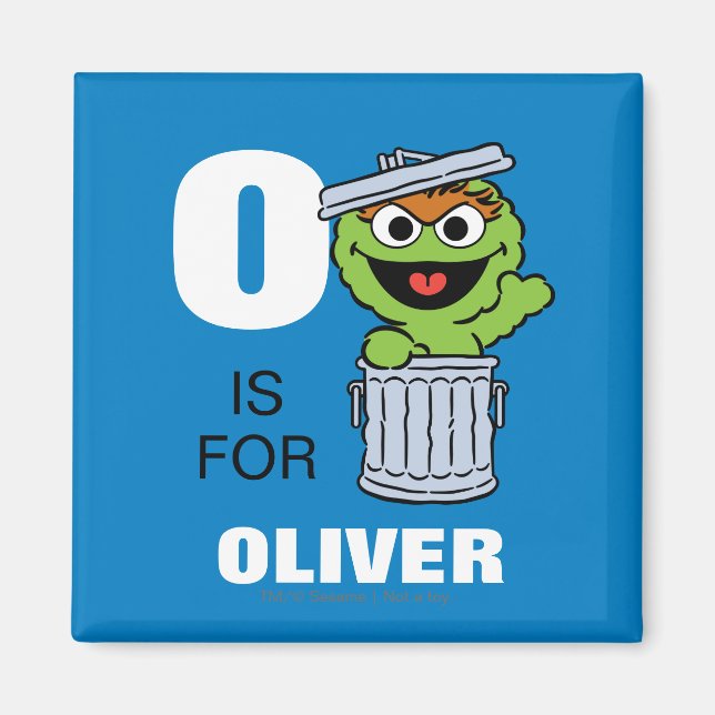 O ist für Oscar der Grouch | Name hinzufügen Magnet (Vorne)