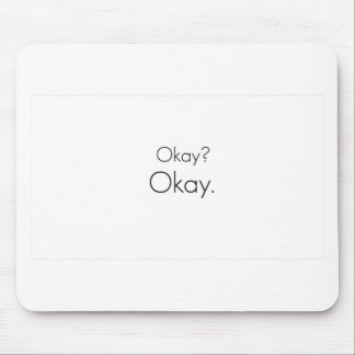 O.K.? O.K. MOUSEPAD