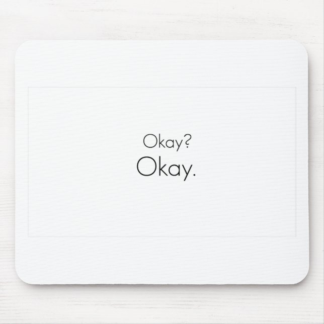 O.K.? O.K. MOUSEPAD (Vorne)
