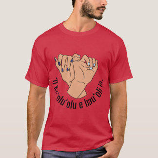 o ka oluolu e hauoli ia Glück ist Freundlichkeit l T-Shirt