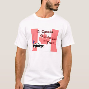 O Kanada Wir stehen auf Autos und frieren T-Shirt