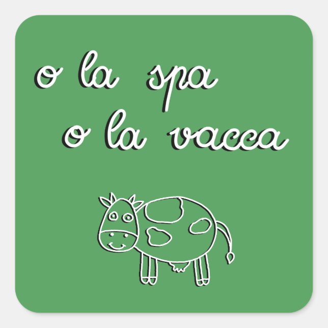 "O la va o la spacca", aber funnier Quadratischer Aufkleber (Vorderseite)