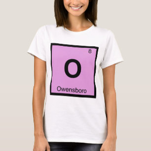 O - Owensboro Kentucky Chemie Periodensystem T-Shirt