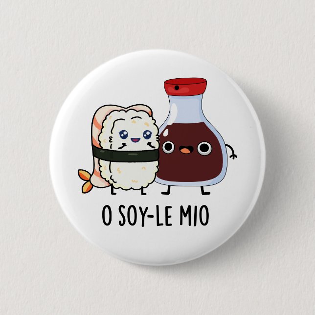 O soy-le-mio Funny Singing Soy Sauce Pun Button (Vorderseite)