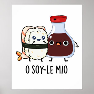 O soy-le-mio Funny Singing Soy Sauce Pun Poster