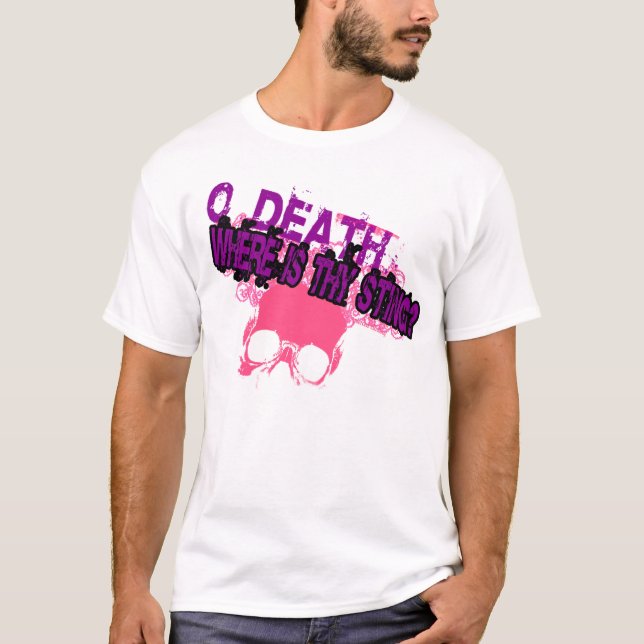 O Tod, wo hältst du? T-Shirt (Vorderseite)