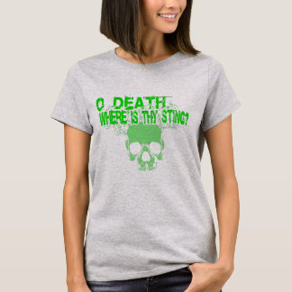 O Tod, wo hältst du? T-Shirt