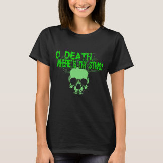 O Tod, wo hältst du? T-Shirt