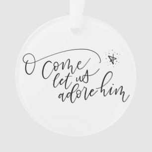 O Venez Nous Admirer Son Ornement Acrylique