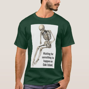 Oak Island Curse Tshirt Skeleton Drôle en attente