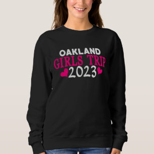 Oakland Mädels-Trip 2023 Frauen Junggesellinnenabs Sweatshirt
