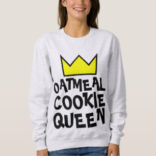 OATMEAL COOKIE QUEEN T-Shirts FEMMES SWEATSHIRTS