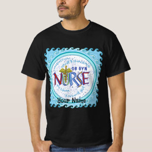 Ob Gyn Nurse Motto T - Shirt für benutzerdefiniert