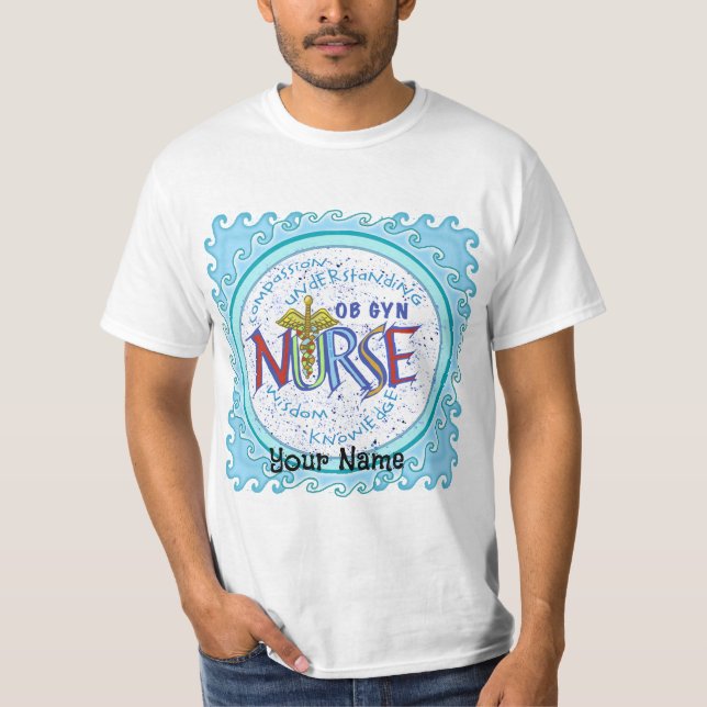 Ob Gyn Nurse Motto T - Shirt für benutzerdefiniert (Vorderseite)
