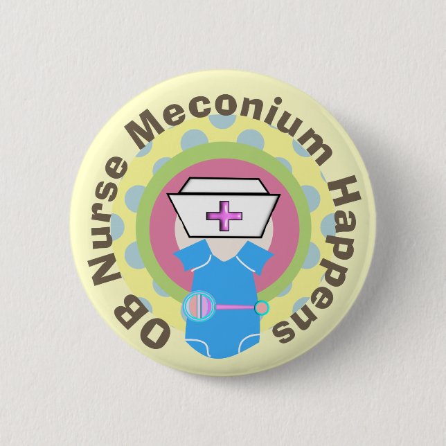 OB Krankenschwester-Geschenke "Meconium geschieht Button (Vorderseite)