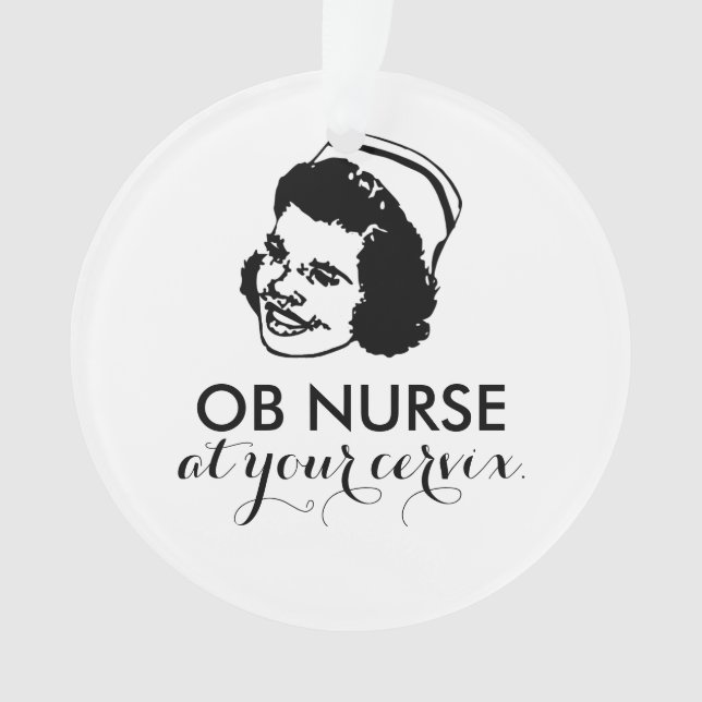 OB NURSE - bei Ihrem Muttermund! Ornament (Vorderseite)