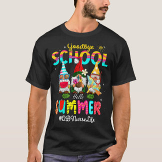 Ob Nurse Gnome Goodbye School Hallo Sommer T-Shirt