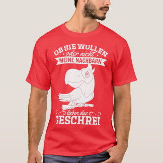 Ob sie es mögen oder nicht, meine Nachbarn Liebe T-Shirt