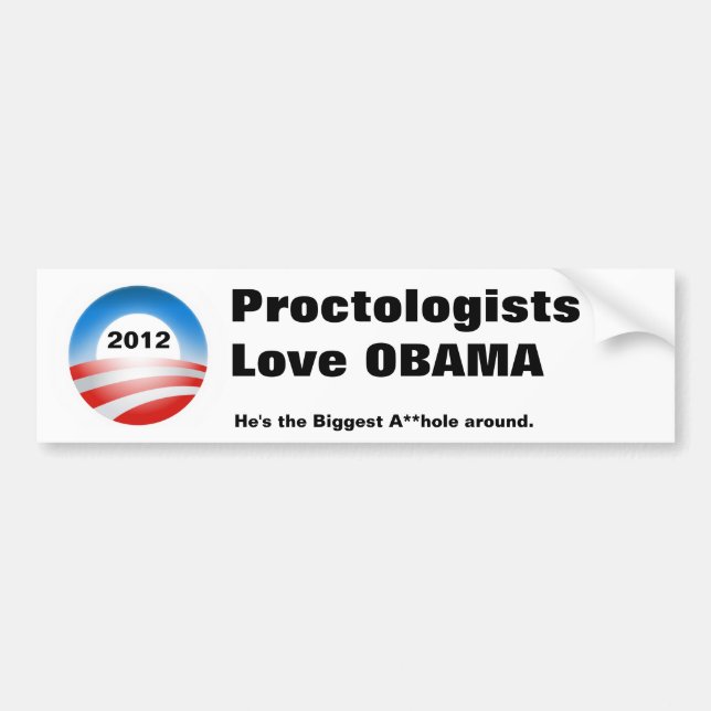 obama-08, 2012, ProctologistsLove OBAMA, ist er t… Autoaufkleber (Vorne)