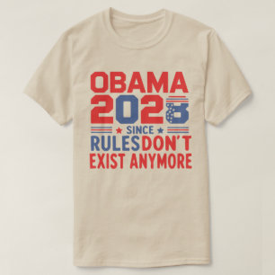 Obama 2028 Seit Regeln nicht mehr existieren T-Shirt