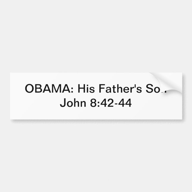 OBAMA: Der Sohn-John-8:42 seines Vaters - 44 Autoaufkleber (Vorne)
