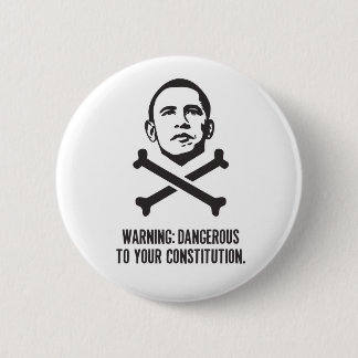 Obama: Gefährlich zu Ihrem Konstitutionsknopf Button