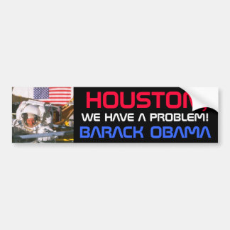 OBAMA - HOUSTON, HABEN WIR EIN PROBLEM! AUTOAUFKLEBER