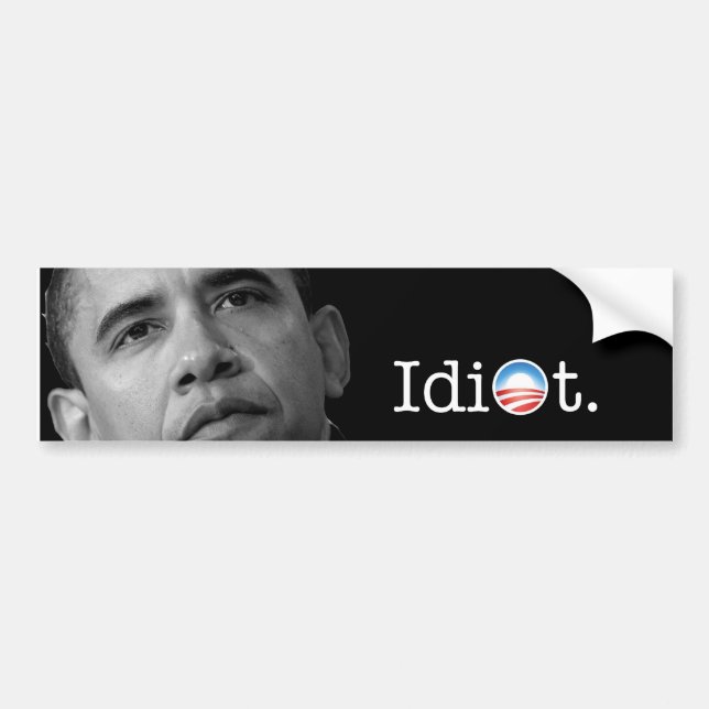 Obama"Idiot-" Autoaufkleber! Autoaufkleber (Vorne)