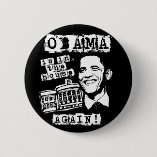 Obama ist im Haus WIEDER! Button